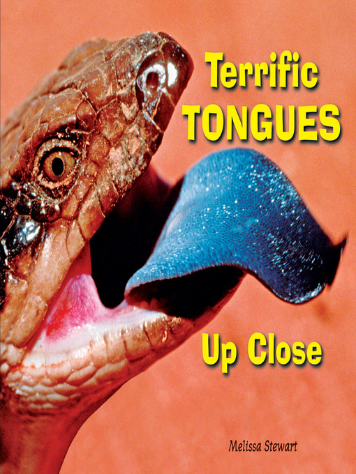 Title details for Terrific Tongues Up Close by Melissa Stewart - Wait list